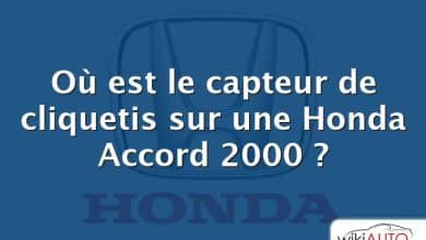 Où est le capteur de cliquetis sur une Honda Accord 2000 ?